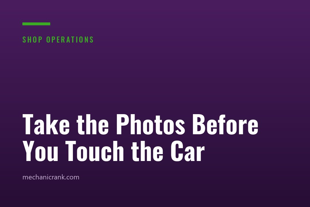 Take the Photos Before You Touch the Car