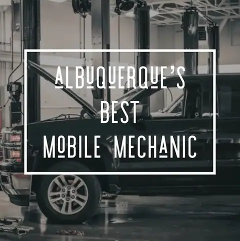 Albuquerque's Best Mobile Mechanic in Albuquerque